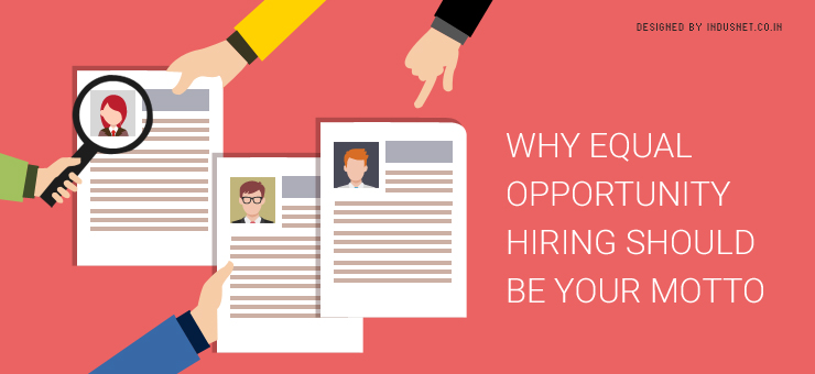 Why Equal Opportunity Hiring Should Be Your Motto