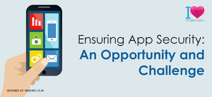 Ensuring App Security: An Opportunity and Challenge