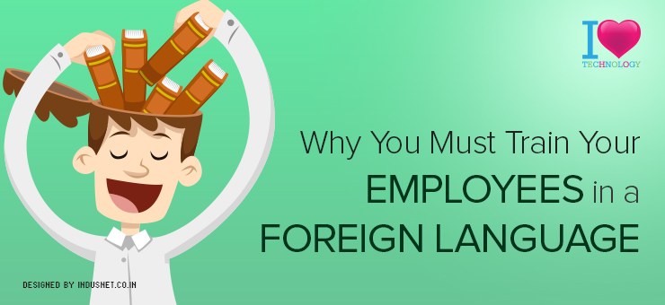 Why You Must Train Your Employees in a Foreign Language