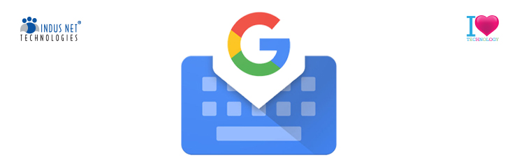 Google’s GBoard Will Now Be Available on Android