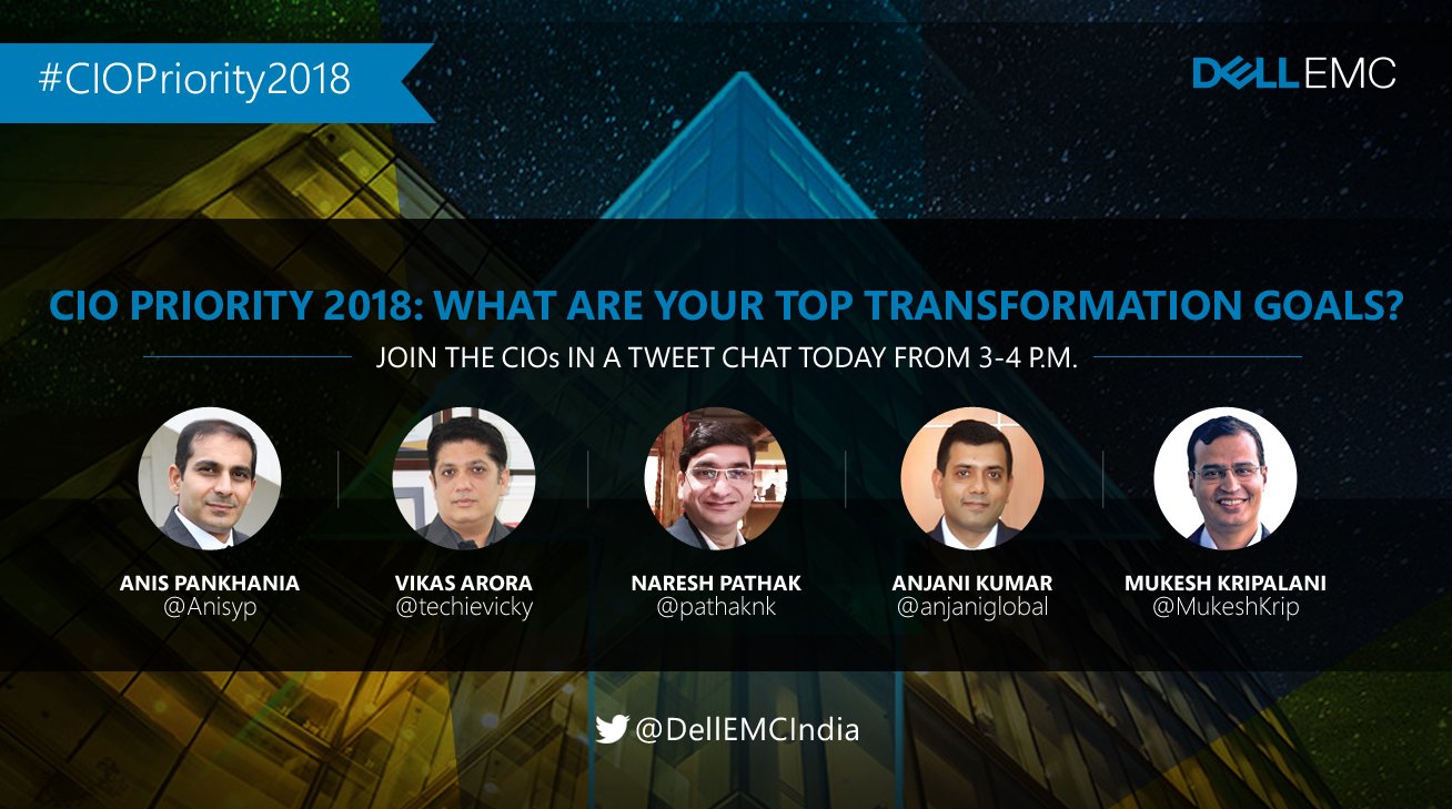 What Are The CIO’s Top Priorities in 2018- Excerpts From A Twitter Chat by DellEMCIndia