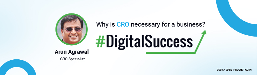 #DigitalSuccess : Why is CRO necessary for a Business?