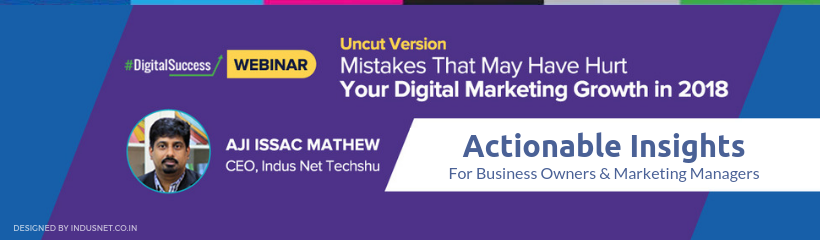 15 Actionable Insights From Our Webinar On Digital Marketing Mistakes in 2018