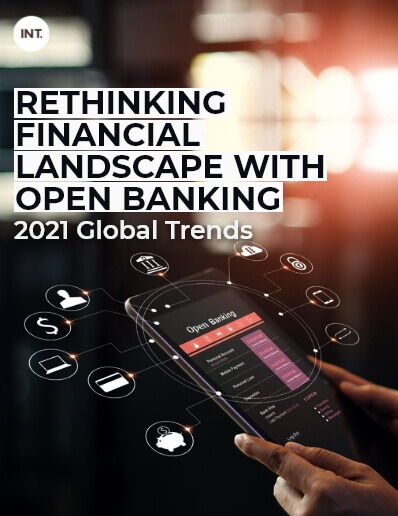 Rethinking Financial Landscape With Open Banking 2021 Global Trends