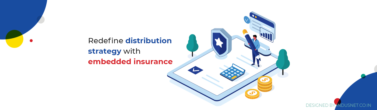 Embedded Insurance – A New Insurance Distribution Paradigm