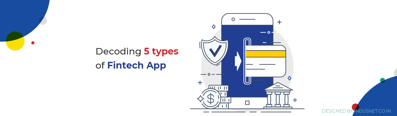 Decoding Top 5 Types Of Fintech Applications