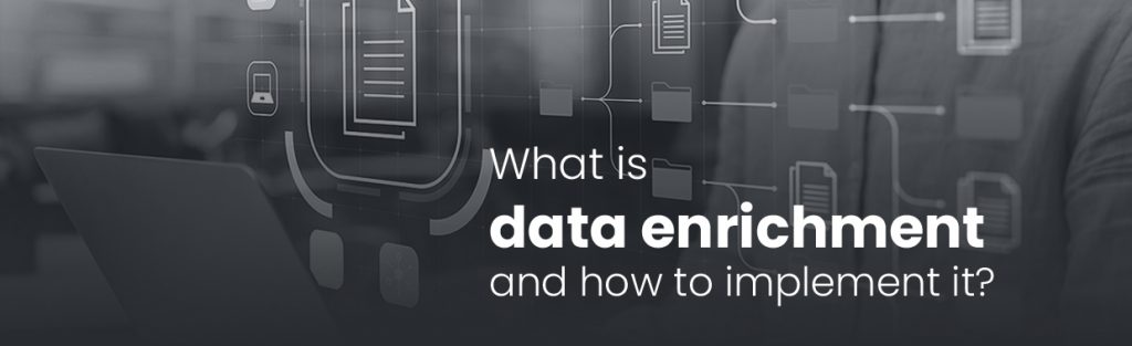 What is data enrichment and how to use it in your sales process: data ...