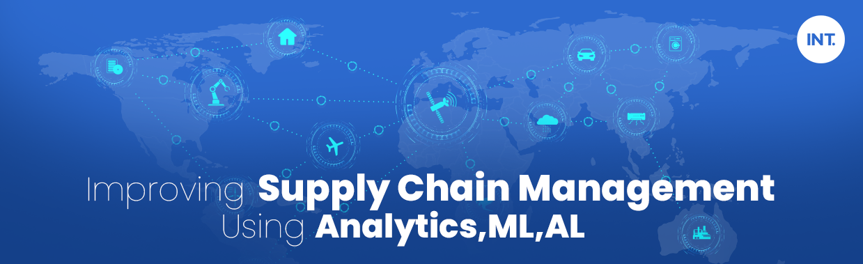 Improving Supply Chain Management Using analytics, ML, AI