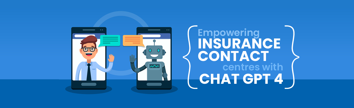 Empowering insurance contact centres with Chat GPT 4