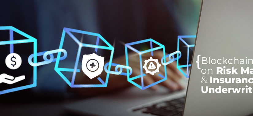 Blockchain's Impact on Risk Management & Insurance Underwriting