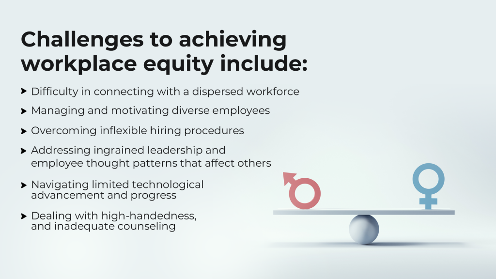 Challenges to achieving equity in the workplace