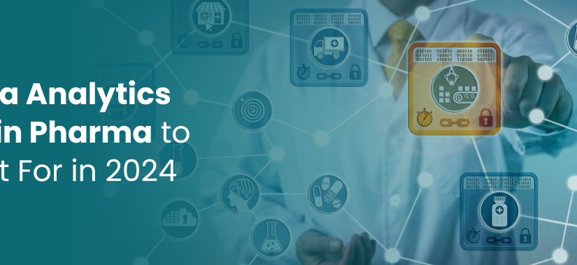 Top Data Analytics Trends in Pharma to Look Out For in 2024