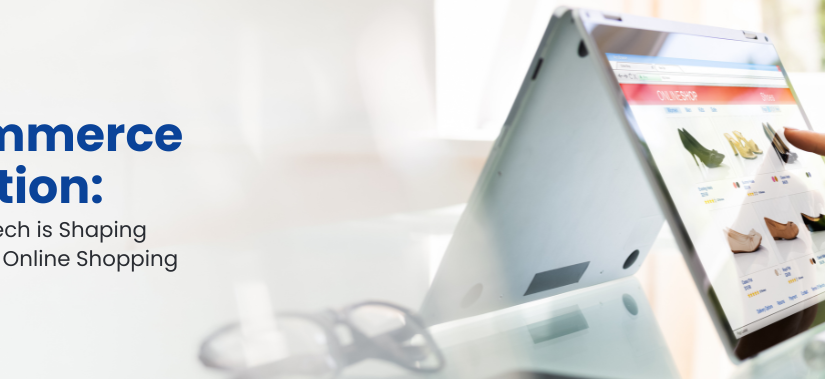 E-commerce Evolution: How Retail Tech is Shaping the Future of Online Shopping