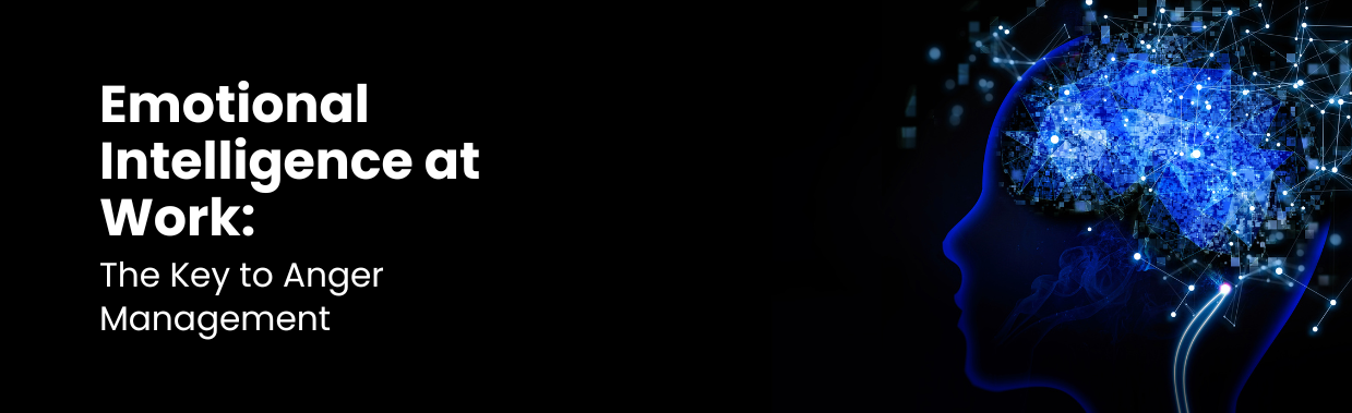 Emotional Intelligence at Work: The Key to Anger Management