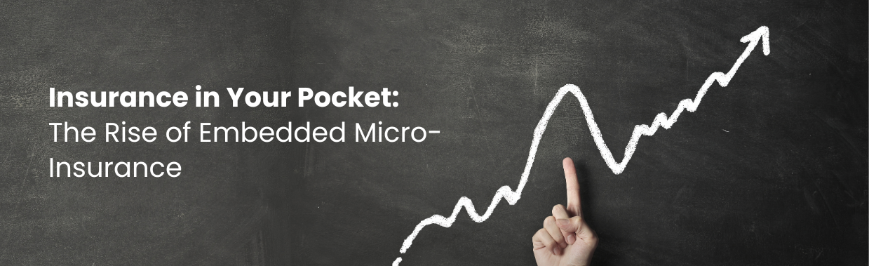 Insurance in Your Pocket: The Rise of Embedded Micro-Insurance